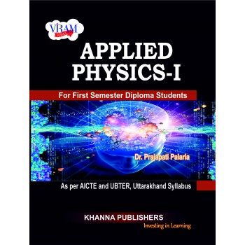 Applied Physics - I (as per AICTE and UBTER, Uttarakhand Syllabus)